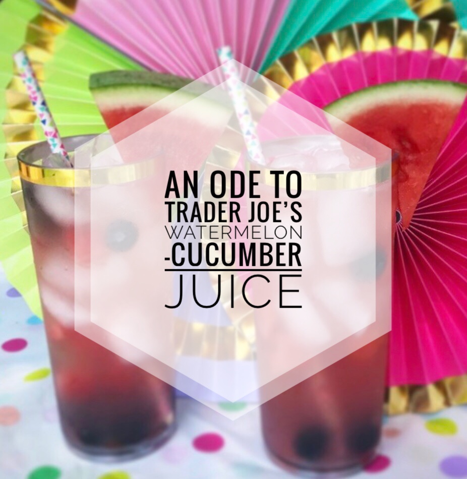 An Ode to Trader Joe’s Watermelon-Cucumber Juice
